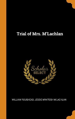 Book cover for Trial of Mrs. m'Lachlan