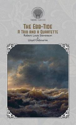 Book cover for The Ebb-Tide. A Trio and a Quartette