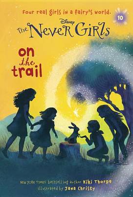 Book cover for Never Girls #10: On the Trail (Disney: The Never Girls)