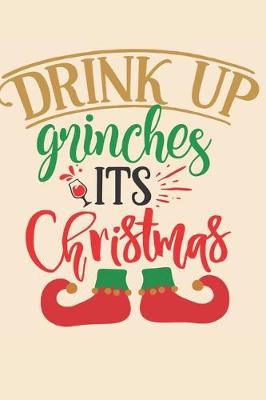 Book cover for Drink Up Grinches It's Christmas
