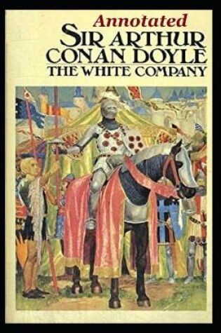 Cover of The White Company "Annotated" Classic Action & Adventure (Original Books)