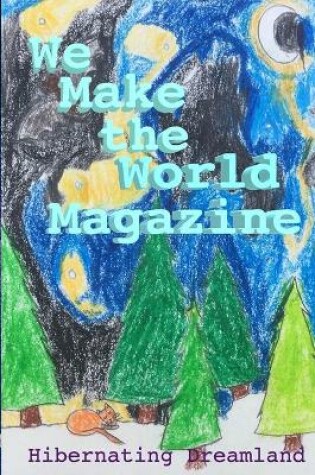 Cover of Hibernating Dreamland - Issue #3 - WE MAKE THE WORLD MAGAZINE (WMWM)