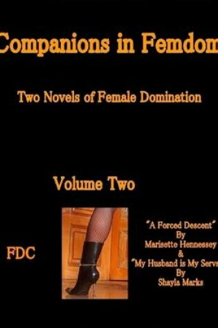 Cover of Companions in Femdom - Two Novels of Female Domination - Volume Two