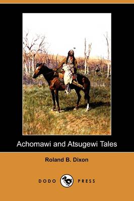 Book cover for Achomawi and Atsugewi Tales (Dodo Press)