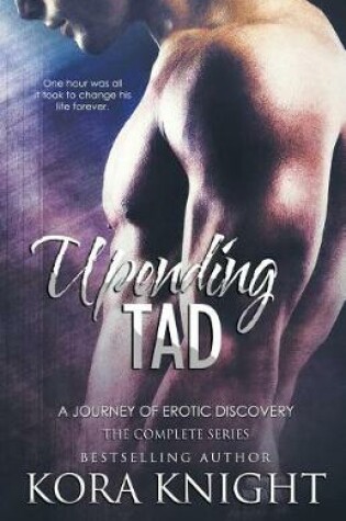 Cover of Upending Tad, A Journey of Erotic Discovery