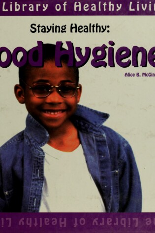 Cover of Staying Healthy - Good Hygiene