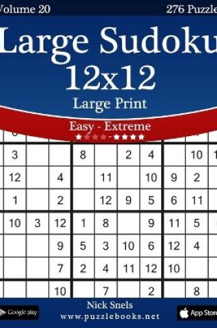 Cover of Large Sudoku 12x12 Large Print - Easy to Extreme - Volume 20 - 276 Puzzles