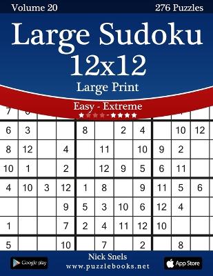 Book cover for Large Sudoku 12x12 Large Print - Easy to Extreme - Volume 20 - 276 Puzzles