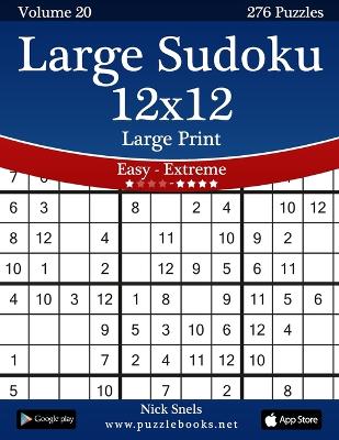 Cover of Large Sudoku 12x12 Large Print - Easy to Extreme - Volume 20 - 276 Puzzles