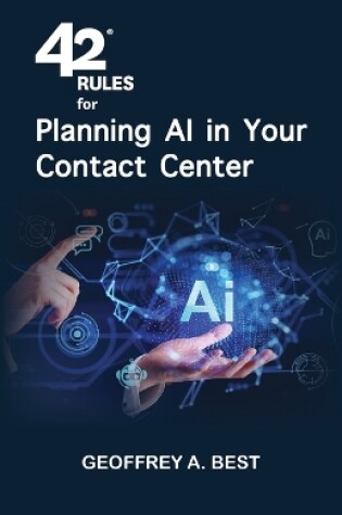 Cover of 42 Rules for Planning AI in Your Contact Center