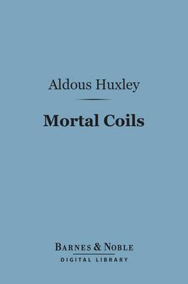 Book cover for Mortal Coils (Barnes & Noble Digital Library)