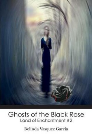 Cover of Ghosts of the Black Rose