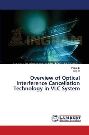 Cover of Overview of Optical Interference Cancellation Technology in VLC System