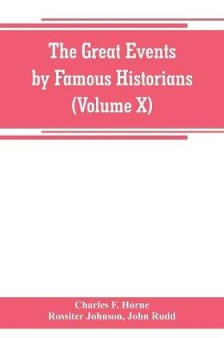 Cover of The great events by famous historians (Volume X)