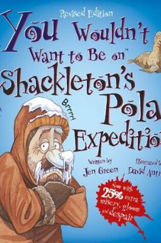 Cover of You Wouldn't Want To Be On Shackleton's Polar Expedition!