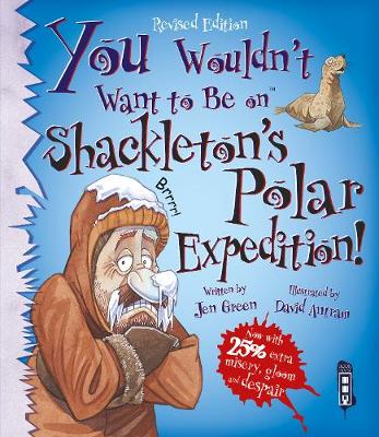 Book cover for You Wouldn't Want To Be On Shackleton's Polar Expedition!