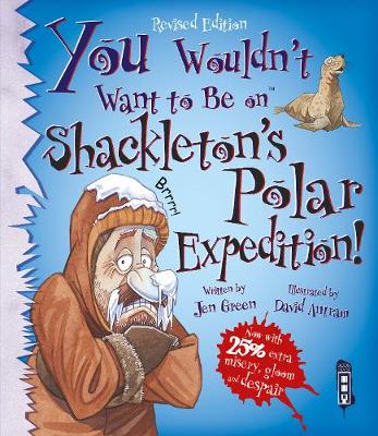 Cover of You Wouldn't Want To Be On Shackleton's Polar Expedition!