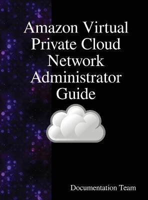 Book cover for Amazon Virtual Private Cloud Network Administrator Guide