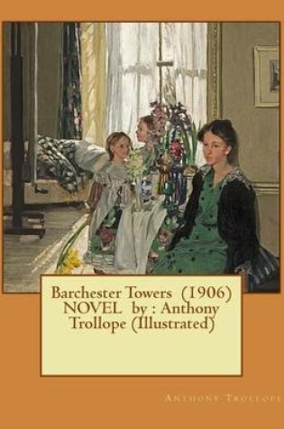 Cover of Barchester Towers (1906) NOVEL by