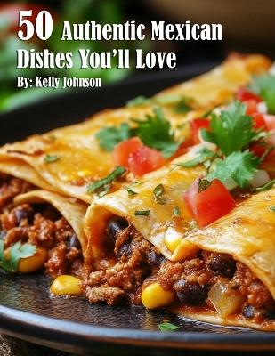 Book cover for 50 Authentic Mexican Dishes You'll Crave