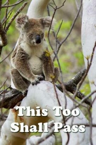 Cover of This Too Shall Pass Journal Sad Koala in Tree