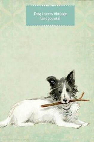 Cover of Dog Lovers Vintage Line Journal