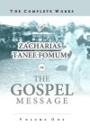 Book cover for The Complete Works of Zacharias Tanee Fomum on the Gospel Message
