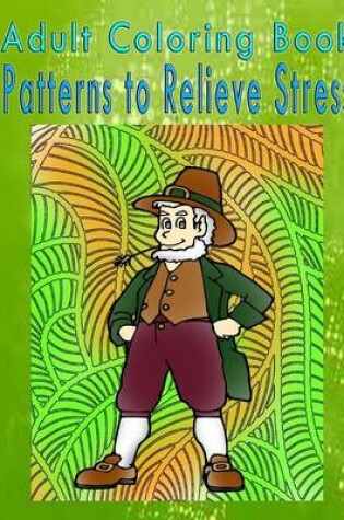 Cover of Adult Coloring Book Patterns to Relieve Stress