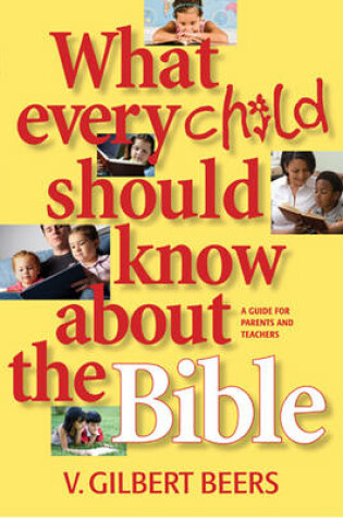 Cover of What Every Child Should Know about the Bible