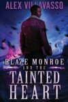 Book cover for Blaze Monroe and the Tainted Heart