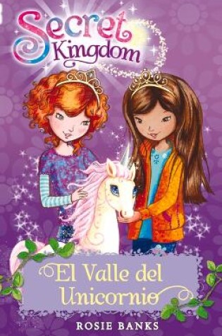 Cover of Secret Kingdom 2. El Valle del Unicornio