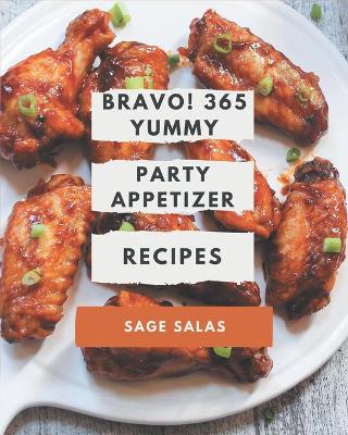 Book cover for Bravo! 365 Yummy Party Appetizer Recipes