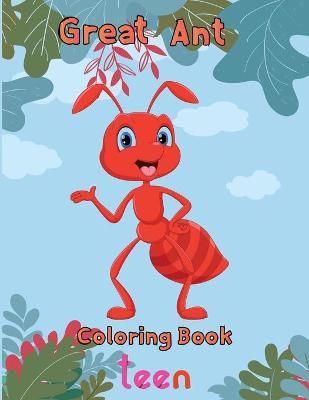 Book cover for Great Ant Coloring Book Teen