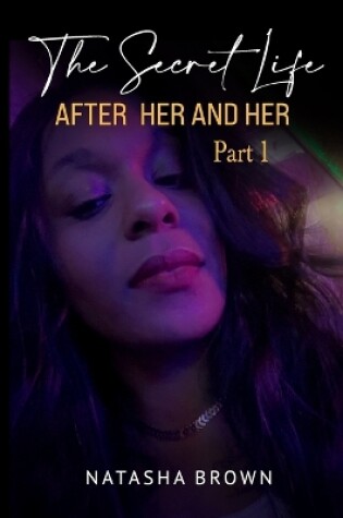 Cover of The Secret Life After Her & Her