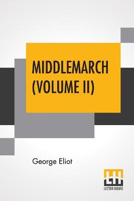 Book cover for Middlemarch (Volume II)