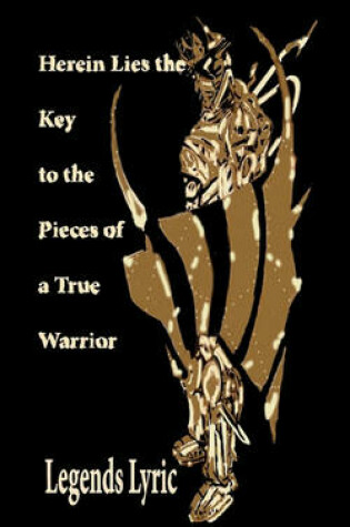 Cover of Herein Lies the Key to the Pieces of a True Warrior