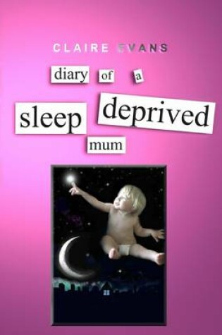Cover of Diary of a Sleep Deprived Mum