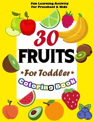 Book cover for 30 Fruits Coloring Book for Toddler