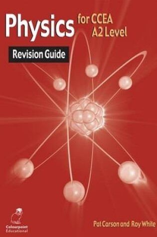 Cover of Physics Revision Guide for CCEA A2 Level