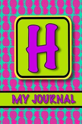 Book cover for Monogram Journal For Girls; My Journal 'H'