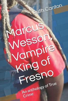 Book cover for Marcus Wesson, Vampire King of Fresno