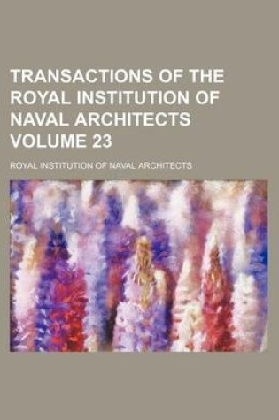 Cover of Transactions of the Royal Institution of Naval Architects Volume 23