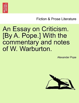 Cover of An Essay on Criticism. [By A. Pope.] With the commentary and notes of W. Warburton.