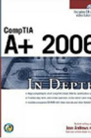 Cover of CompTIA A+ 2006 in Depth