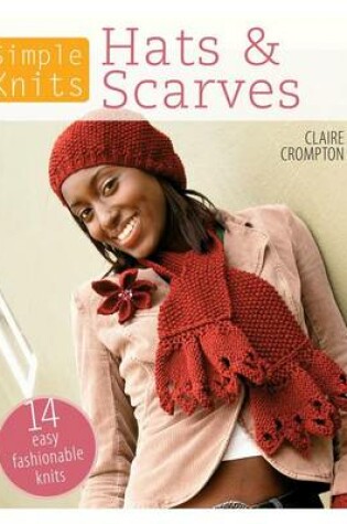 Cover of Simple Knits - Hats & Scarves