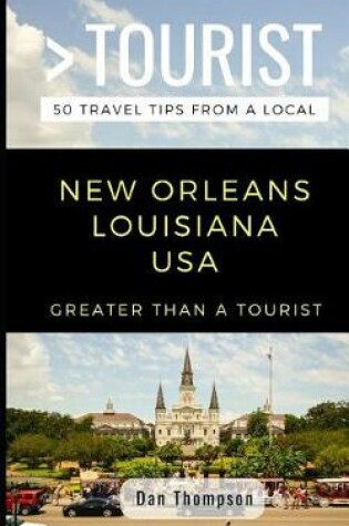 Cover of Greater Than a Tourist- New Orleans Louisiana USA