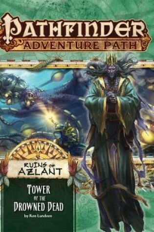 Cover of Pathfinder Adventure Path: Ruins of Azlant 5 of 6 - Tower of the Drowned Dead