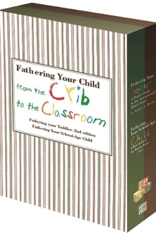 Cover of Fathering Your Child from the Crib to the Classroom: 2 Volume Set