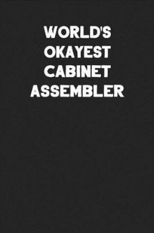 Cover of World's Okayest Cabinet Assembler