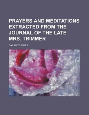 Book cover for Prayers and Meditations Extracted from the Journal of the Late Mrs. Trimmer